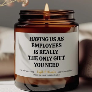Having Us As Employees Is Really The Only gift candle, Funny Gift for Boss, Gift from Employee for Boss, Office Party Gift Boss Appreciation
