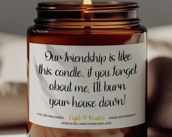 Our Our Friendship Is Like This candle, Best Friend Gift,  Funny Candle Gift, Friend Birthday Gift, BFF Gift, Gag Gift, Housewarming Gift