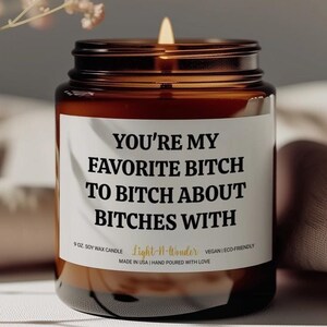You're My Favorite Bitch to Bitch About Bitches With Candle, Bestie Gift, Best Friend Gift, best friend forever gift, BFF Gift