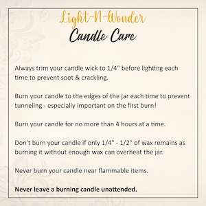 May include: Candle care instructions with tips on trimming the wick, burning time, and safety precautions.  Light-N-Wonder Candle Care.