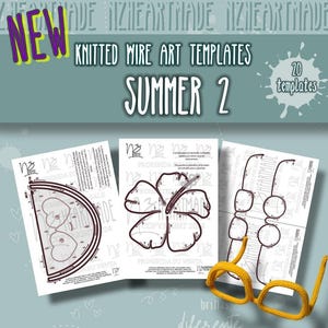 May include: Image of "NEW" "KNITTED WIRE ART TEMPLATES SUMMER 2" with 20 templates. Three white paper templates with wire art designs, including a watermelon slice, a flower, and glasses. A pair of yellow knitted glasses is in the foreground.