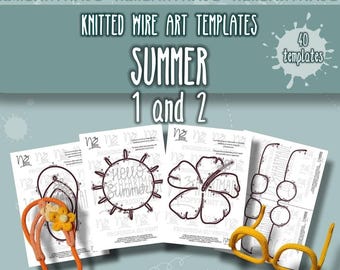 May include: A collection of knitted wire art templates labeled "Summer 1 and 2". The image features four template designs, including a flip-flop, a sun with the text "Hello Summer", a flower, and a pair of glasses. The background is teal.