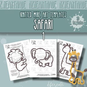 May include: Safari-themed knitted wire art templates. The image shows three templates with animal outlines: a lion, an elephant, and a giraffe. A crocheted giraffe is also visible. The text reads "Knitted Wire Art Templates Safari 1".