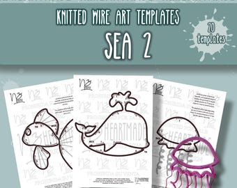 May include: Three white paper templates for knitted wire art featuring sea creatures: a fish, a whale, and a jellyfish. The templates are labeled "SEA 2" and include the text "KNITTED WIRE ART TEMPLATES". The image also includes the text "20 templates".