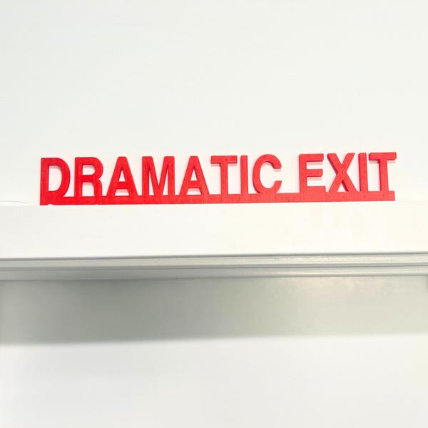 Funny Dramatic Exit Sign | Theatrical Door Topper | Quirky Wall Art
