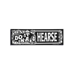 do it in a hearse bumper sticker, funny MEME, cute Y2K, retro vibes, waterproof vinyl car decal