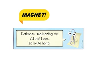 May include: A rectangular magnet with a yellow speech bubble that says "MAGNET!". The magnet features a light blue background with a speech bubble containing the text "Darkness, imprisoning me, All that I see, absolute horror."
