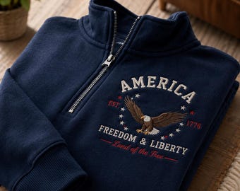 Patriotic 4th of July Embroidered Quarter Zip Sweatshirt, America Eagle Pullover, Freedom Liberty Shirt, 1776 USA Gift, Americana Top