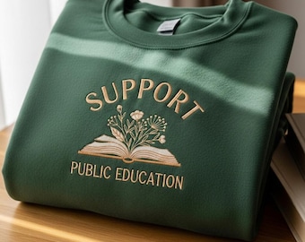 Support Public Education Embroidered Sweatshirt: Public Educator Gift