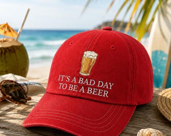 It's A Bad Day To Be A Beer Hat, Funny Beer Dad Hat Embroidered Baseball Cap,Drinking Gift for Men, Beach Vacation Cap