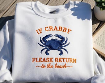 Sommer Krabbe bestickt Shirt, wenn Crabby bitte zum Strand T-Shirt, Küstenurlaub Crewneck, Ozean-Liebhaber Geschenk, Meereswelt Sweatshirt