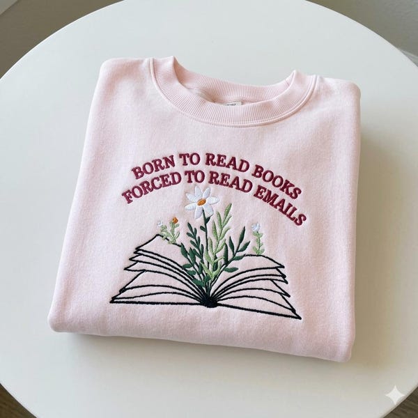 Sudadera bordada "Nacido para leer libros, obligado a leer correos electrónicos", humor de oficina, regalo para amantes de los libros, camiseta divertida para el trabajo, camiseta para amantes de los libros, amante de los libros