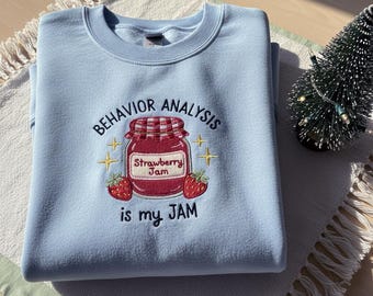 Behavior Analysis Is My Jam Sweatshirt, ABA Therapist Gift, Strawberry Jam Embroidered Crewneck, BCBA Psychology Teacher Shirt, Gift For Her