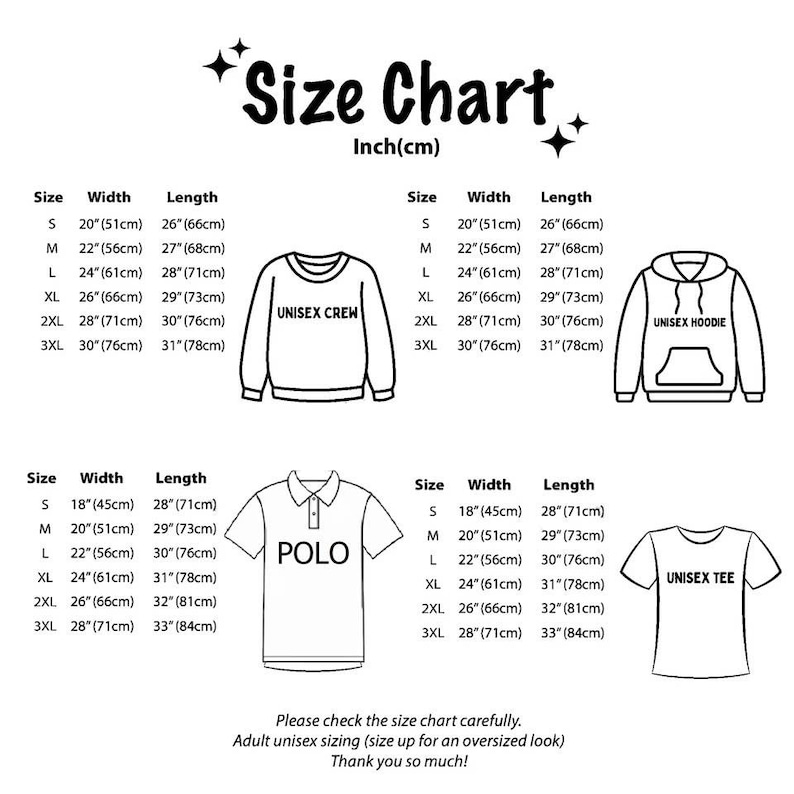 May include: A black and white size chart with measurements in inches and centimeters for unisex crewneck, hoodie, polo, and tee shirts. The chart includes sizes S, M, L, XL, 2XL, and 3XL, with width and length measurements.