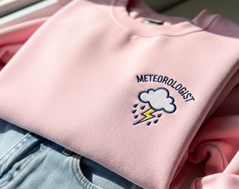 Meteorologist Embroidered Sweatshirt, Weather Enthusiast Crewneck, Meteorology Lovers Tee, Future Meteorologist Shirt, Science Gift For Her