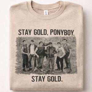 The Outsiders T-Shirt or Sweatshirt: Stay Gold, Ponyboy - Book Lover Gift