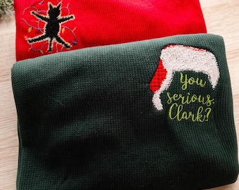 Christmas Embroidered T-Shirt or Sweatshirt “You Serious Clark” or “The epic “Fried Cat” Sweater.