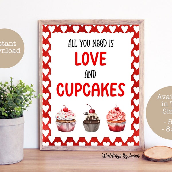 All You Need is Love and Cupcakes 5x7, 8x10 Valentine's Day Sign, Bridal Shower, Engagement Party Sign, Red Hearts, Instant Download