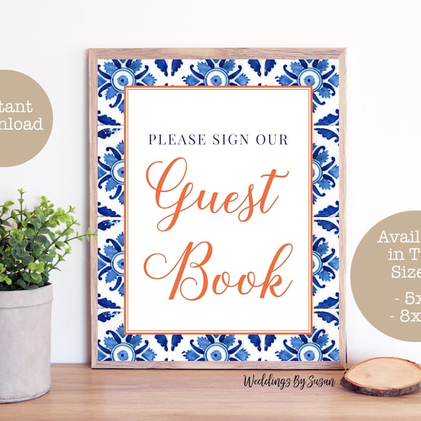Please Sign Our Guest Book 5x7, 8x10 Printable Wedding Sign, Blue and White Mexican Tile with Orange Accents, Guestbook Sign, You Print