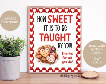 How Sweet it is to be Taught by You Printable 5x7, 8x10 Sign Valentines Day Thank You Cookies Red Hearts, School PTA PTO Instant Download