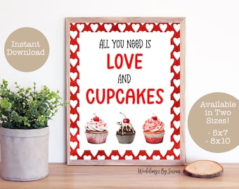 All You Need is Love and Cupcakes 5x7, 8x10 Valentine's Day Sign, Bridal Shower, Engagement Party Sign, Red Hearts, Instant Download