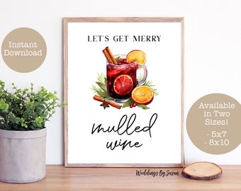 Mulled Wine 5x7, 8x10 Printable Wedding, Rehearsal Dinner, Christmas Party Sign, Let's Get Merry, Romantic Black Instant Download