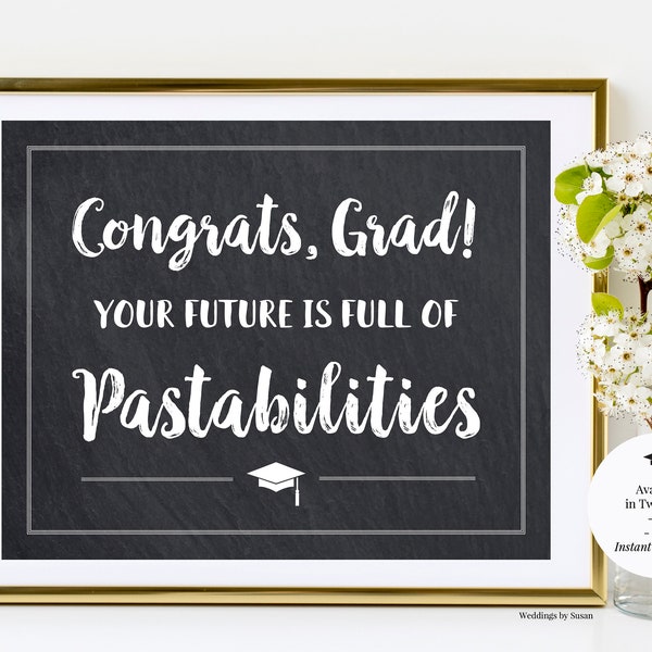 Graduation Party Pasta Bar 5x7, 8x10 Printable Chalkboard Sign, Your Future is Full of Pastabilities, High School or College, Class of 2024