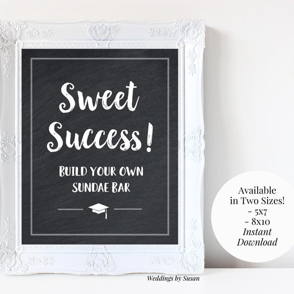 Sweet Success Graduation Ice Cream Bar, Sundae Bar 5x7, 8x10 Printable Chalkboard Sign, College High School, Instant Download, Class of 2024