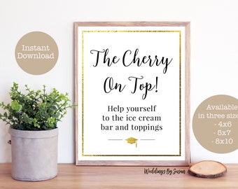 The Cherry on Top 4x6, 5x7 8x10 Printable Graduation Ice Cream Bar, Sundae Bar Sign, Gold Foil Look, Sweet Success, Class of 2024, You Print