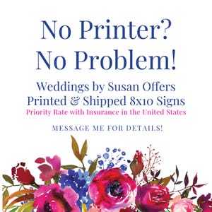 Op de afbeelding: Een bloemig ontwerp met de tekst "No Printer? No Problem!" en "Weddings by Susan Offers Printed & Shipped 8x10 Signs." De afbeelding toont een aquarel bloemstuk met roze, paarse en blauwe bloemen.