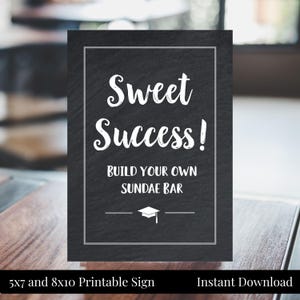 Sweet Success Graduation Ice Cream Bar, Sundae Bar 5x7, 8x10 Printable Chalkboard Sign, College High School, Instant Download, Class of 2025