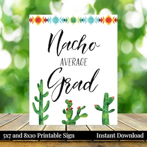 Nacho Average Grad 5x7, 8x10 Printable Fiesta Nacho Bar Sign, Graduation Party, Class of 2025, Cactus, Cacti, Instant Download, You Print