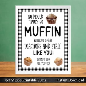 Muffin senza di te stampabile 5x7, 8x10 segno apprezzamento insegnante, quadretti bianchi e neri insegnante e personale colazione scuola PTA PTO, tu stampa
