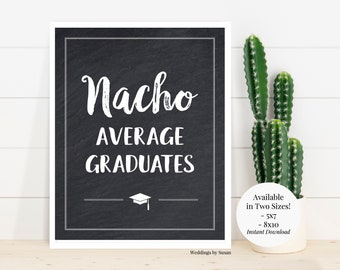 Nacho Average Graduates Nacho Bar 5x7, 8x10 Printable Graduation Party Chalkboard Sign, Graduation Fiesta, Class of 2024, Instant Download