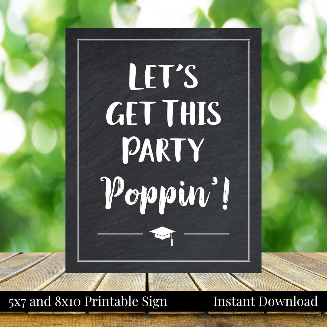 Let's Get This Party Poppin' Graduation Party 5x7, 8x10 Printable