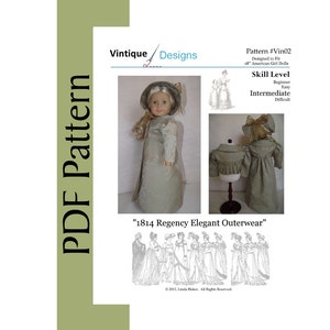 May include: A PDF pattern for an 1814 Regency Elegant Outerwear for 18-inch American Girl Dolls. The pattern is designed for intermediate skill levels. The image shows a doll wearing the finished garment, along with a line drawing of the pattern.