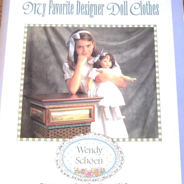 My Favorite Designer Doll Clothes by Wendy Schoen 1999 Sewing for 18 inch dolls Two big sheets of Patterns