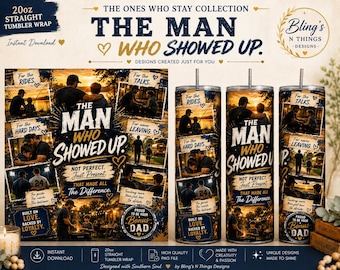 The Man Who Showed Up Tumbler Wrap PNG | Emotional Stepdad Sublimation Design | Father’s Day Bonus Dad 20oz Skinny Wrap Download