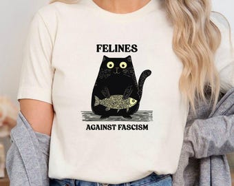Anti Trump Shirt for Cat Lover | Anti MAGA Cat Shirt | Democrat Shirt for Cat Ladies | Anti Fascism T Shirt | Anti Fascism Tee | FDT Shirt