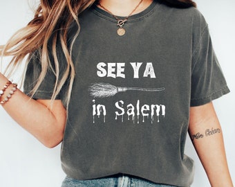 Funny Salem Witch Shirt | See Ya in Salem Halloween TShirt | Witch Broom T Shirt | Witchy Halloween Tee