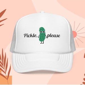 Pickle Trucker Hat | Funny Pickle Summer Hat | Pickle Please Embroidered Cap | Pickle Lover Summer Hat | Gift for Pickle Lover