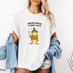Silly Frog Shirt | Hocus Pocus I Cannot Focus Shirt | Unhinged Humor ADHD T-Shirt | Frog Meme TShirt