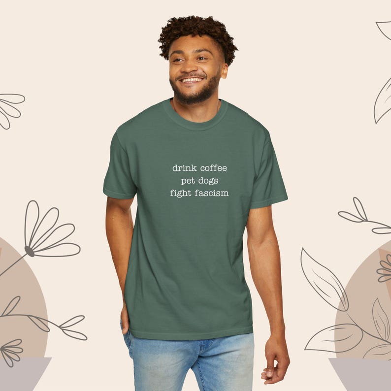 Anti ICE Minimalist Shirt | Drink Coffee Pet Dogs Fight Fascism TShirt | Subtle Anti Trump Shirt for Democrats