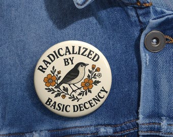 Pin anti-ICE / Botón de salida de ICE / Pin radicalizado por el activismo de la decencia básica / Pin anti-Trump / Pin de protesta anti-ICE