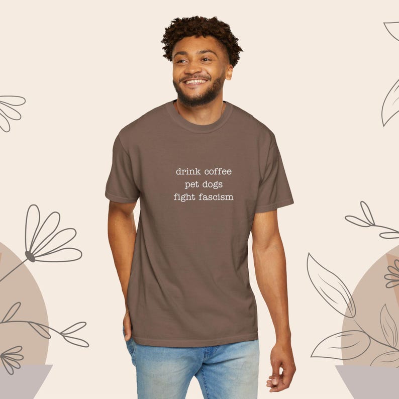 Anti ICE Minimalist Shirt | Drink Coffee Pet Dogs Fight Fascism TShirt | Subtle Anti Trump Shirt for Democrats