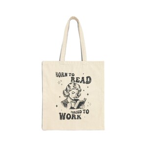 Bookish Tote Bag | Born to Read Forced to Work Womens Bag | Canvas Bag for Readers | Cute Library Bag | Gift for Book Lover