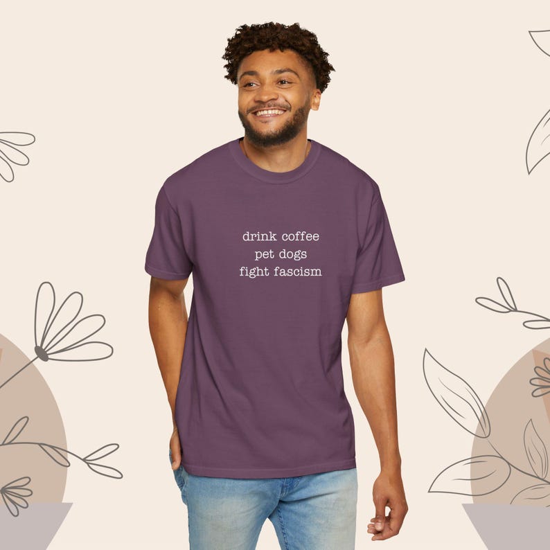 Anti ICE Minimalist Shirt | Drink Coffee Pet Dogs Fight Fascism TShirt | Subtle Anti Trump Shirt for Democrats