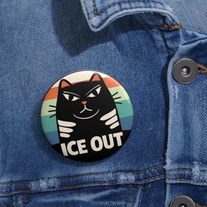 ICE Out Pin | Anti ICE Protest Pin | Black Cat Anti ICE Pin | Abolish Ice Button | Pro Immigrant Pin