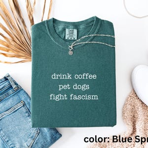 Anti ICE Minimalist Shirt | Drink Coffee Pet Dogs Fight Fascism TShirt | Subtle Anti Trump Shirt for Democrats
