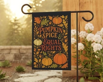 Bandera de jardín de otoño: Letrero de otoño con especias de calabaza e igualdad de derechos, bandera de jardín de otoño anti-Trump, bandera de jardín de otoño para demócratas